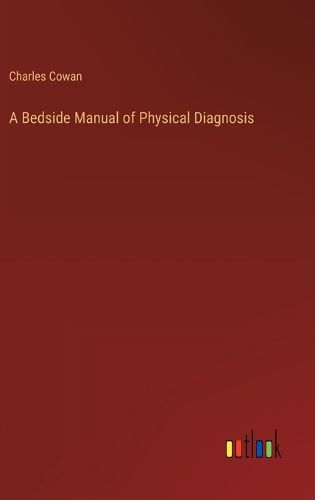 Cover image for A Bedside Manual of Physical Diagnosis