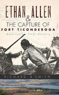 Cover image for Ethan Allen & the Capture of Fort Ticonderoga