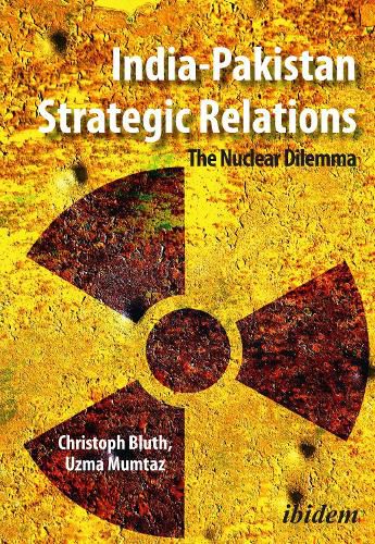 Cover image for India-Pakistan Strategic Relations - The Nuclear Dilemma