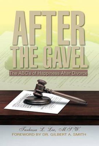 Cover image for After the Gavel: The ABC's of Happiness After Divorce