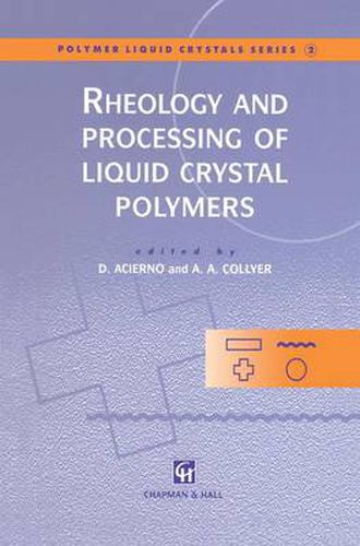 Rheology and Processing of Liquid Crystal Polymers, (9780412596407 ...