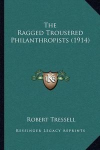 Cover image for The Ragged Trousered Philanthropists (1914)