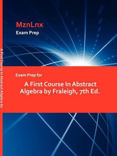 Cover image for Exam Prep for a First Course in Abstract Algebra by Fraleigh, 7th Ed.