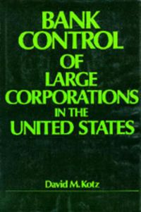 Cover image for Bank Control of Large Corporations in the United States