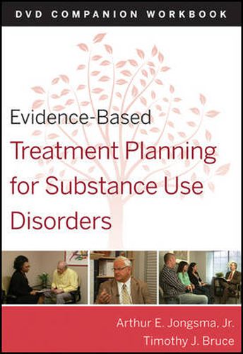 Evidence-based Treatment Planning for Substance Abuse DVD Workbook