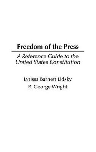 Cover image for Freedom of the Press: A Reference Guide to the United States Constitution