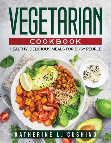 Cover image for Vegetarian Cookbook: Healthy, Delicious Meals for Busy People