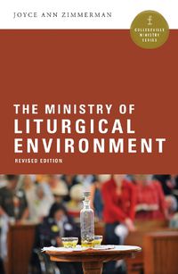 Cover image for The Ministry of Liturgical Environment