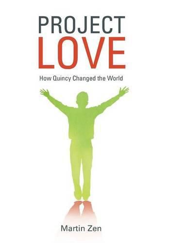 Cover image for Project Love: How Quincy Changed the World