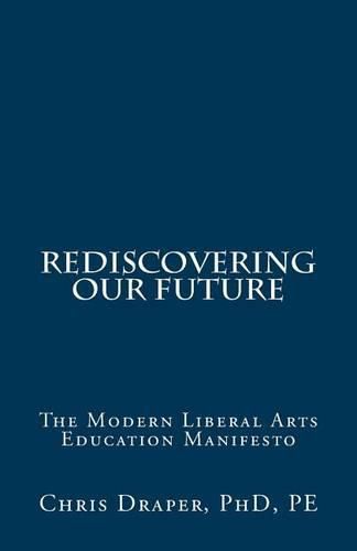 Rediscovering Our Future: The Modern Liberal Arts Education Manifesto