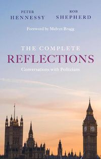 Cover image for The Complete Reflections: Conversations with Politicians