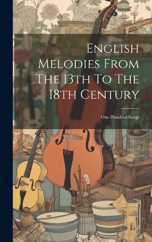 Cover image for English Melodies From The 13th To The 18th Century