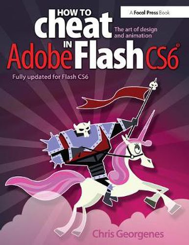 Cover image for HOW TO cheat IN Adobe Flash CS6: The art of design and animation