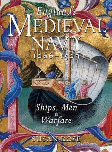 England's Medieval Navy, 1066-1509: Ships, Men, and Warfare