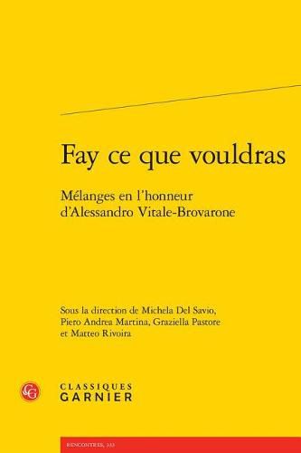 Cover image for Fay Ce Que Vouldras: Melanges En l'Honneur d'Alessandro Vitale-Brovarone