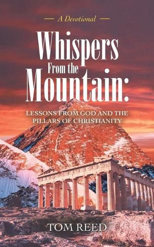 Cover image for Whispers from the Mountain: Lessons from God and the Pillars of Christianity: A Devotional