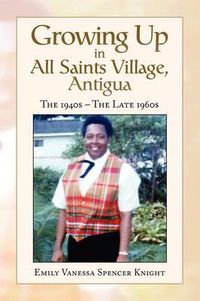 Cover image for Growing Up in All Saints Village, Antigua