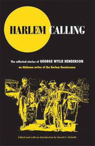 Harlem Calling: The Collected Stories of George Wylie Henderson