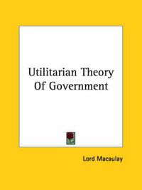 Cover image for Utilitarian Theory of Government