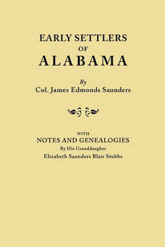 Cover image for Early Settlers of Alabama, with Notes and Genealogies by His Granddaughter Elizabeth Saunders Blair Stubbs