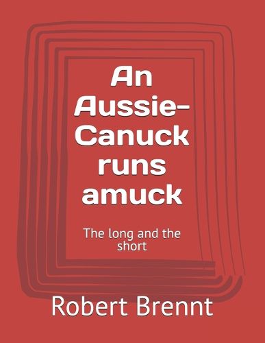 Cover image for An Aussie-Canuck runs amuck