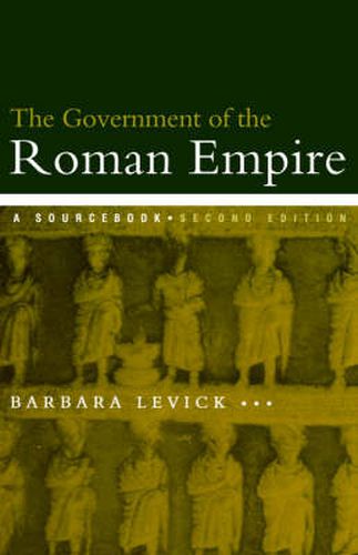 Cover image for The Government of the Roman Empire: A Sourcebook