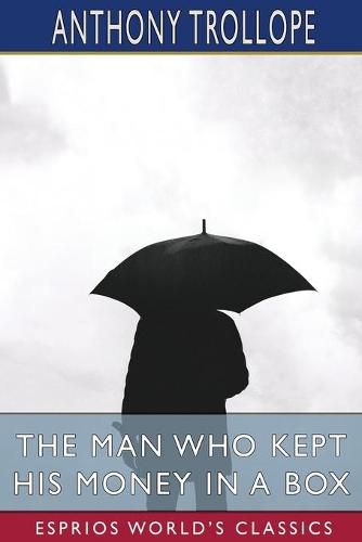 Cover image for The Man Who Kept His Money in a Box (Esprios Classics)