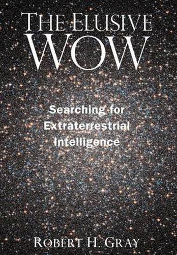 Cover image for The Elusive Wow: Searching for Extraterrestrial Intelligence