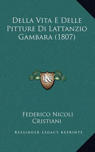 Cover image for Della Vita E Delle Pitture Di Lattanzio Gambara (1807)