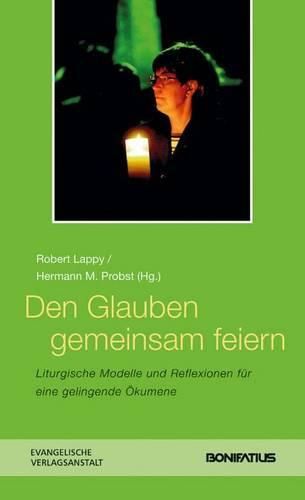 Cover image for Den Glauben Gemeinsam Feiern: Liturgische Modelle Und Reflexionen Fur Eine Gelingende Okumene