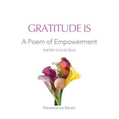 Cover image for Gratitude Is: A Poem of Empowerment