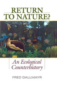 Cover image for Return to Nature?: An Ecological Counterhistory