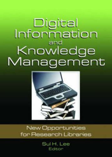 Cover image for Digital Information and Knowledge Management: New Opportunities for Research Libraries: New Opportunities for Research Libraries