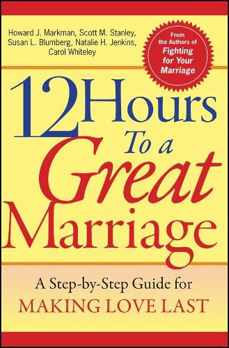 Cover image for 12 Hours to a Great Marriage: A Step-by-step Guide for Making Love Last