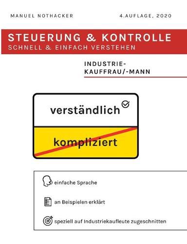 Cover image for Steuerung und Kontrolle schnell & einfach verstehen - Industriekauffrau / Industriekaufmann: Prufungserfolg garantiert