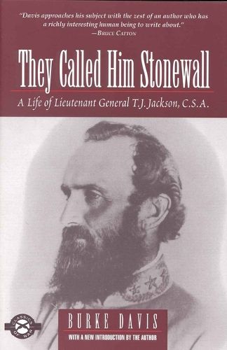 They Called Him Stonewall: A Life of Lieutenant General T.J.Jackson C.S.A.