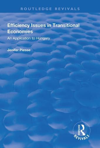 Cover image for Efficiency Issues in Transitional Economies: Application to Hungary