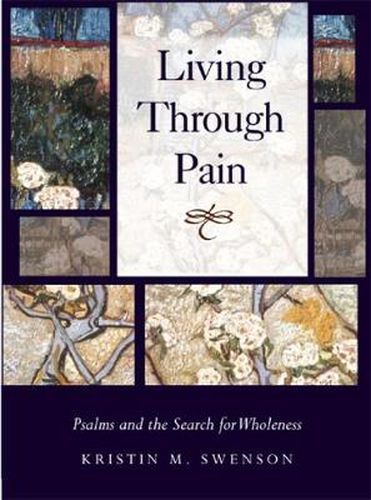Cover image for Living Through Pain: Psalms and the Search for Wholeness