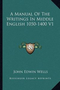 Cover image for A Manual of the Writings in Middle English 1050-1400 V1