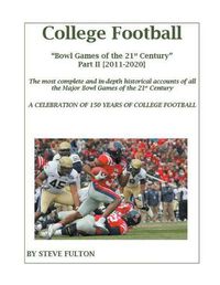 Cover image for College Football Bowl Games of the 21st Century - Part II {2011-2020}