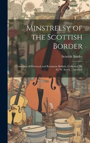 Cover image for Minstrelsy of the Scottish Border