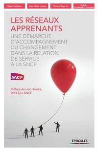 Cover image for Les reseaux apprenants: Une demarche d'accompagnement du changement dans la relation de service a la SNCF