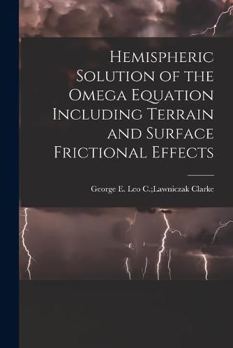 Cover image for Hemispheric Solution of the Omega Equation Including Terrain and Surface Frictional Effects