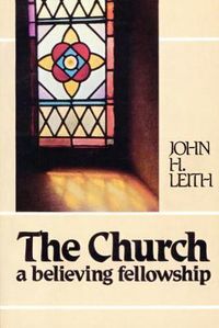 Cover image for The Church: A Believing Fellowship