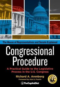 Cover image for Congressional Procedure: A Practical Guide to the Legislative Process in the U.S. Congress: The House of Representatives and Senate Explained