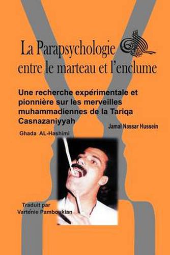 Cover image for La Parapsychologie Entre Le Marteau Et L'Enclume: Une Recherche Exp Rimentale Et Pionni Re Sur Les Merveilles Muhammadiennes de La Tariqa Casnazaniyy