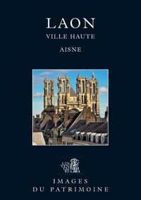 Cover image for Laon. Ville haute (Aisne): 4e edition revue et corrigee