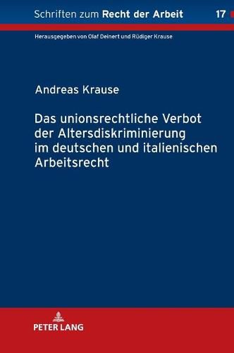 Cover image for Das Unionsrechtliche Verbot Der Altersdiskriminierung Im Deutschen Und Italienischen Arbeitsrecht