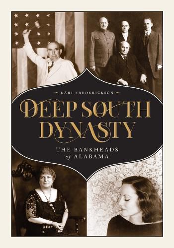 Cover image for Deep South Dynasty: The Bankheads of Alabama