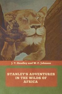 Cover image for Stanley's Adventures in the Wilds of Africa